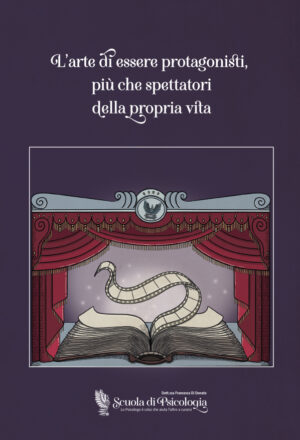 L'ARTE DI ESSERE PROTAGONISTI, PIà CHE SPETTATORI DELLA PROPRIA VITA