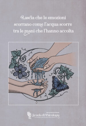 Lascia che le emozioni scorrano come l'acqua scorre tra le mani che l'hanno accolta