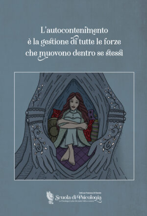 L'autocontenimento è la gestione di tutte le forze che muovono dentro se stessi