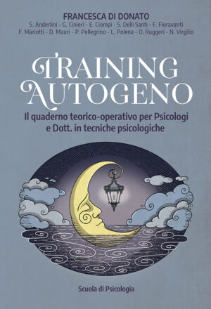 TRAINING AUTOGENO: Il quaderno teorico-operativo per psicologi +extra